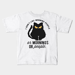 I dont like morning people Kids T-Shirt